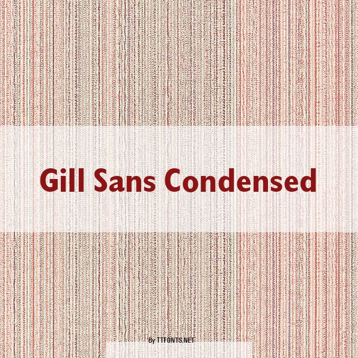 Gill Sans Condensed example